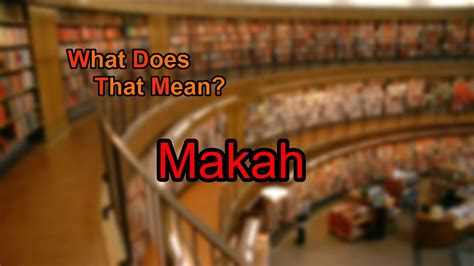 what does makah mean
